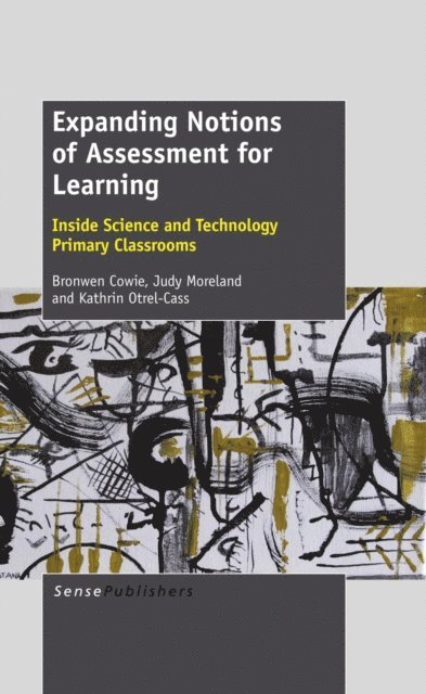 Kathrin Otrel-Cass, Judy Moreland, Bronwen Cowie - Expanding Notions of Assessment for Learning, E-bok