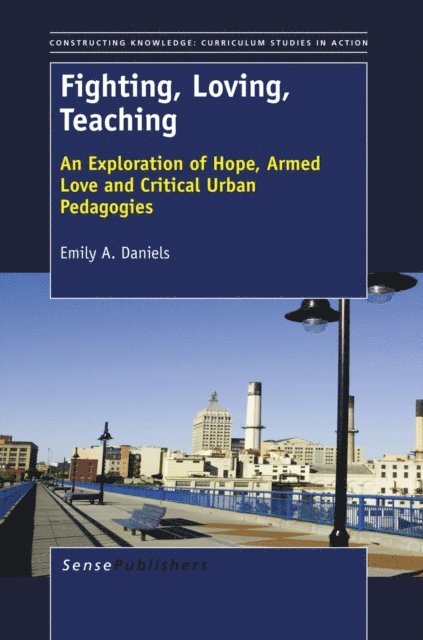 Emily A. Daniels - Fighting, Loving, Teaching, E-bok