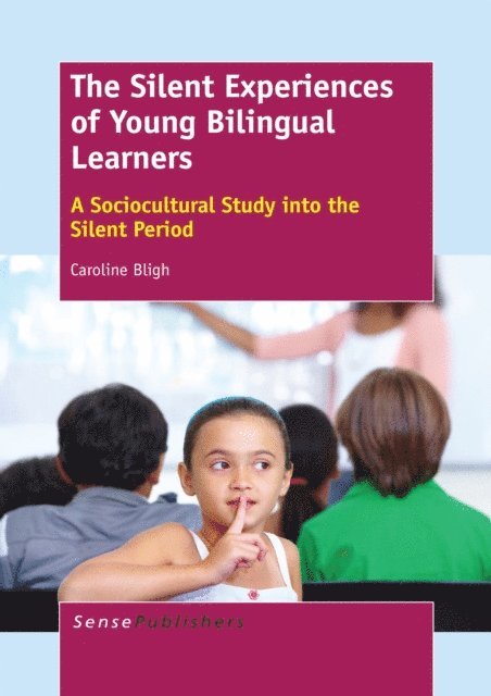 Caroline Bligh - Silent Experiences of Young Bilingual Learners, E-bok