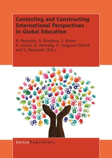 S. Macqueen, K. Ferguson-Patrick, D. Donnelly, K. Carroll, J. Brown, D. Bradbery, R. Reynolds - Contesting and Constructing International Perspectives in Global Education, E-bok