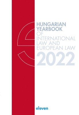 Marcel Szabó, Laura Gyeney, Petra Lea Láncos - Hungarian Yearbook of International Law and European Law 2022, Inbunden