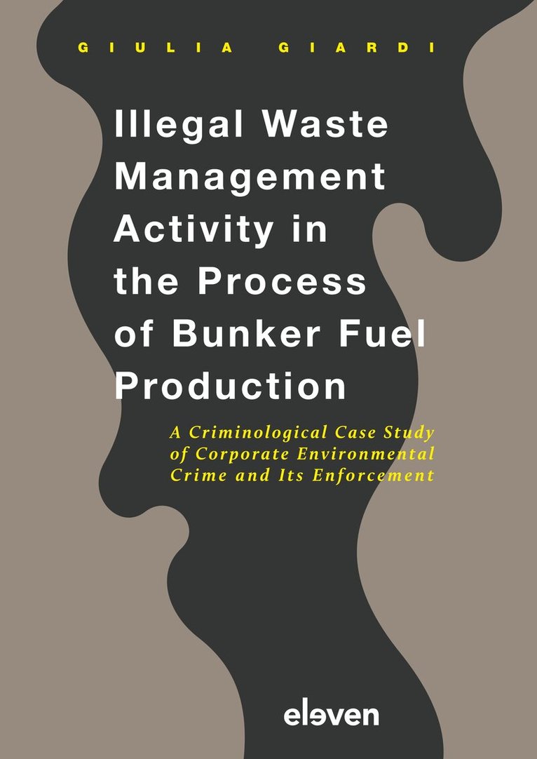Giulia Giardi - Illegal Waste Management Activity in the Process of Bunker Fuel Production, Inbunden