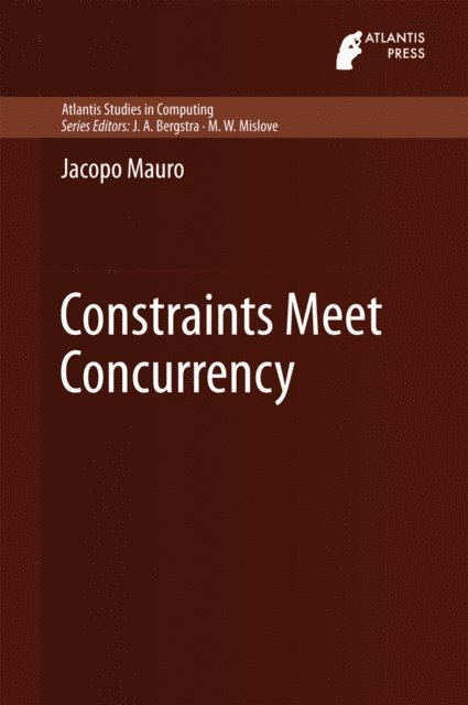 Jacopo Mauro - Constraints Meet Concurrency, E-bok