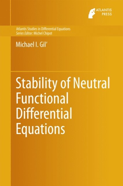 Michael I. Gil' - Stability of Neutral Functional Differential Equations, E-bok