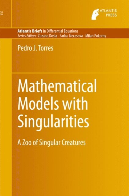 Pedro J. Torres - Mathematical Models with Singularities, E-bok