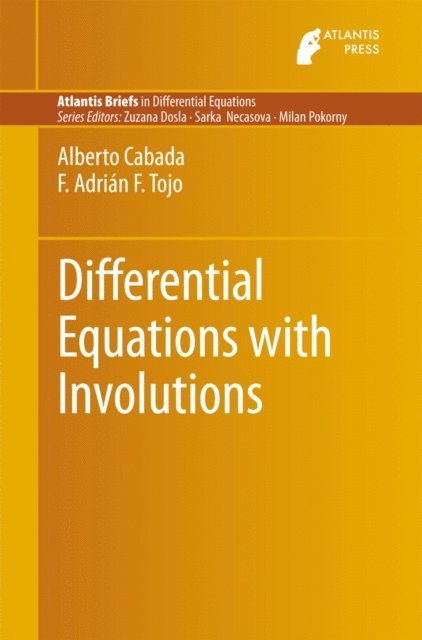 F. Adrian F. Tojo, Alberto Cabada - Differential Equations with Involutions, E-bok