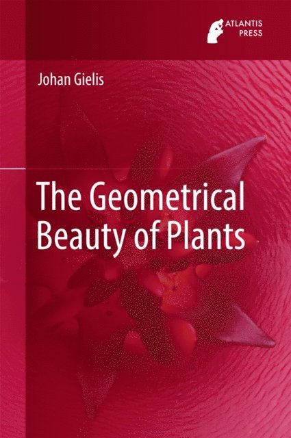 Johan Gielis - Geometrical Beauty of Plants, E-bok