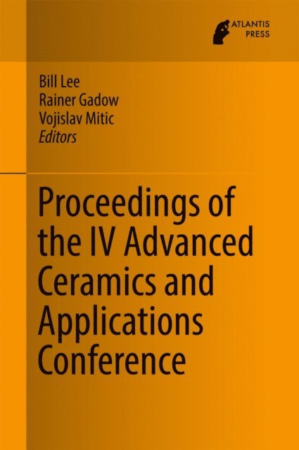 Vojislav Mitic, Rainer Gadow, Bill Lee - Proceedings of the IV Advanced Ceramics and Applications Conference, E-bok