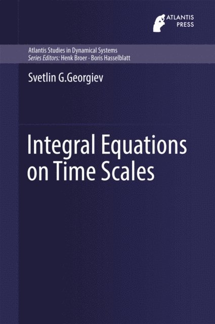 Svetlin G. Georgiev - Integral Equations on Time Scales, E-bok