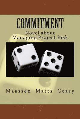 Chris Matts, Chris Geary - Commitment: Novel about Managing Project Risk, Häftad. Tillgänglighet: Lägg i varukorg