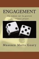 Chris Matts, Chris Geary - Engagement: Un roman sur la gestion des risques projet, Häftad. Tillgänglighet: Lägg i varukorg