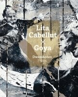 Ralph Keuning, Eloy Martinez de la Pera, Marieke Uildriks - Lita Cabellut x Goya, Inbunden