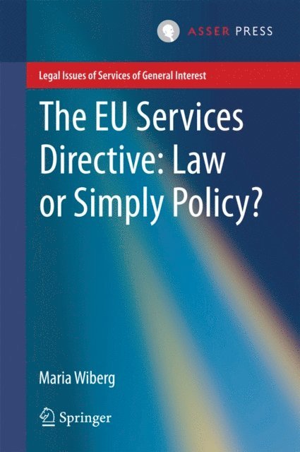 Maria Wiberg - EU Services Directive: Law or Simply Policy?, E-bok