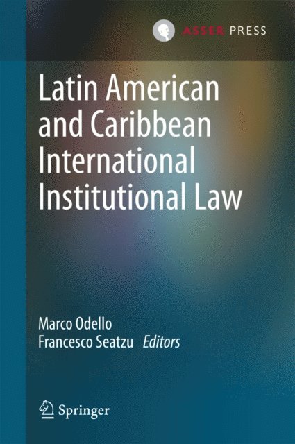 Francesco Seatzu, Marco Odello - Latin American and Caribbean International Institutional Law, E-bok