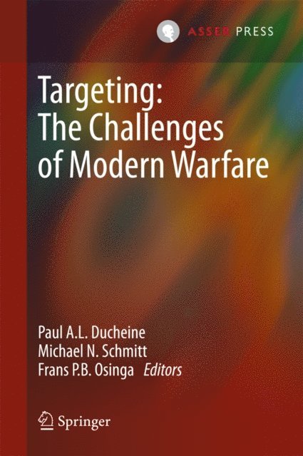 Frans P.B. Osinga, Michael N. Schmitt, Paul A.L. Ducheine - Targeting: The Challenges of Modern Warfare, E-bok