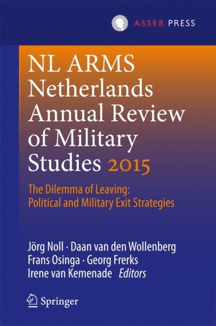 Irene van Kemenade, Georg Frerks, Frans Osinga, Daan van den Wollenberg, Jorg Noll - Netherlands Annual Review of Military Studies 2015, E-bok