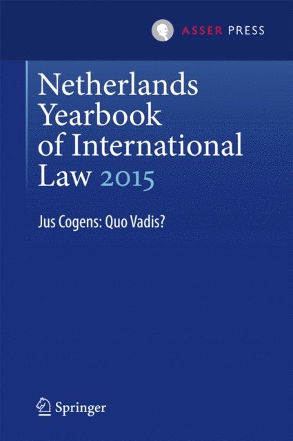 Harmen van der Wilt, Maarten den Heijer - Netherlands Yearbook of International Law 2015, E-bok