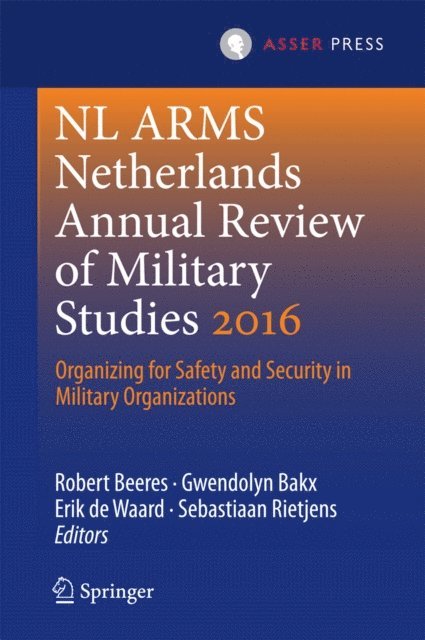 Sebastiaan Rietjens, Erik de Waard, Gwendolyn Bakx, Robert Beeres - NL ARMS Netherlands Annual Review of Military Studies 2016, E-bok