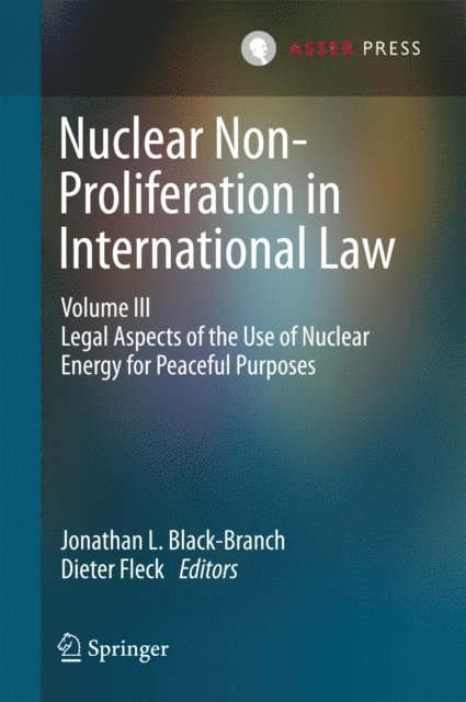 Dieter Fleck, Jonathan L. Black-Branch - Nuclear Non-Proliferation in International Law - Volume III, E-bok