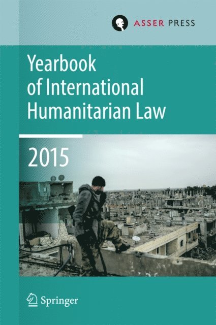 Terry D. Gill - Yearbook of International Humanitarian Law Volume 18, 2015, E-bok