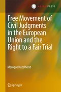 Free Movement of Civil Judgments in the European Union and the Right to a Fair Trial