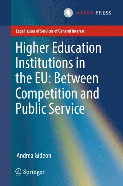 Andrea Gideon - Higher Education Institutions in the EU: Between Competition and Public Service, E-bok