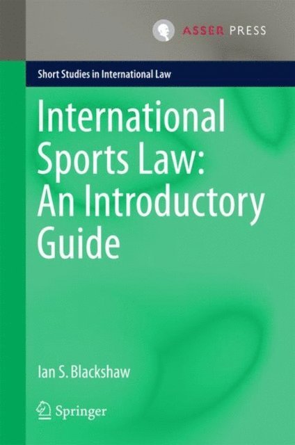 Ian S. Blackshaw - International Sports Law: An Introductory Guide, E-bok