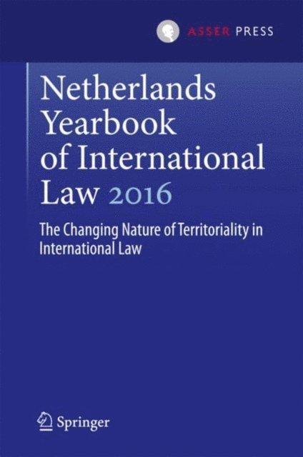 Wouter Werner, Martin Kuijer - Netherlands Yearbook of International Law 2016, E-bok