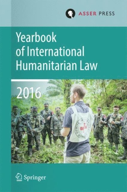 Christophe Paulussen, Heike Krieger, Robin Gei, Tim McCormack, Terry D. Gill - Yearbook of International Humanitarian Law Volume 19, 2016, E-bok