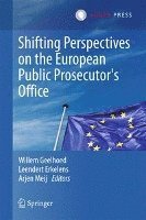 Shifting Perspectives on the European Public Prosecutor's Office av Willem Geelhoed, Leendert H Erkelens, Arjen W H Meij