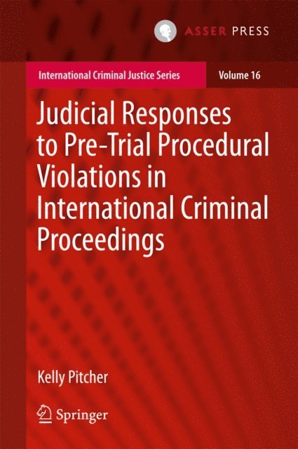Kelly Pitcher - Judicial Responses to Pre-Trial Procedural Violations in International Criminal Proceedings, E-bok