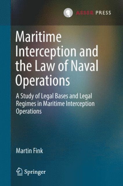 Martin Fink - Maritime Interception and the Law of Naval Operations, E-bok