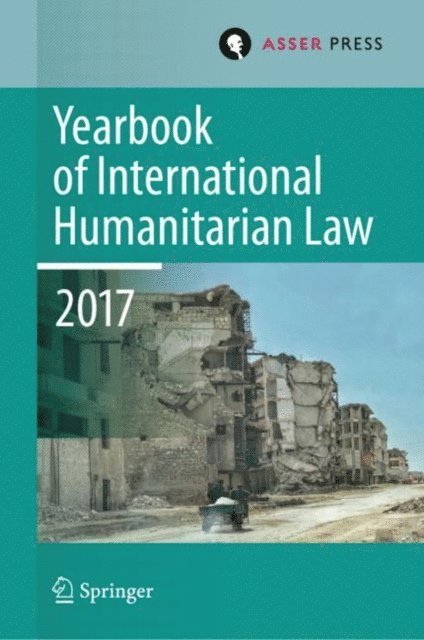 Christophe Paulussen, Heike Krieger, Robin Gei, Tim McCormack, Terry D. Gill - Yearbook of International Humanitarian Law, Volume 20, 2017, E-bok
