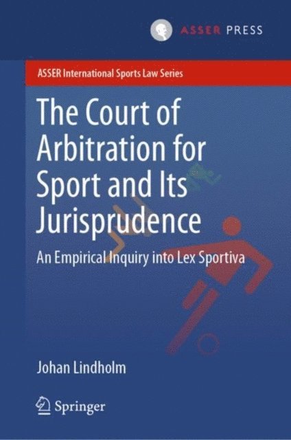 Johan Lindholm - Court of Arbitration for Sport and Its Jurisprudence, E-bok
