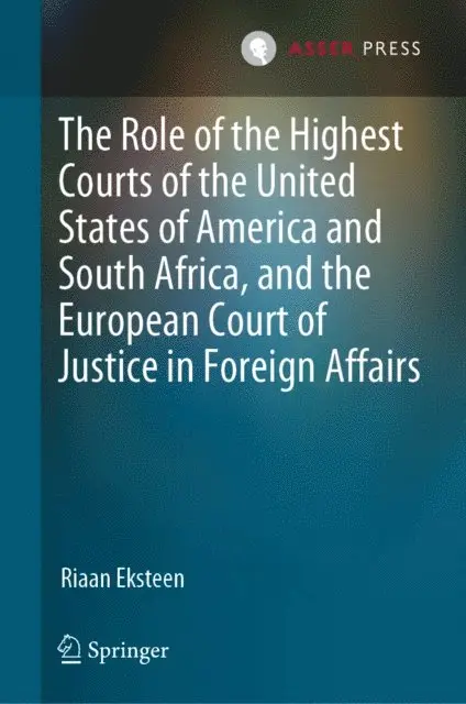 Riaan Eksteen - Role of the Highest Courts of the United States of America and South Africa, and the European Court of Justice in Foreign Affairs, E-bok. Tillgänglighet: Lägg i varukorg