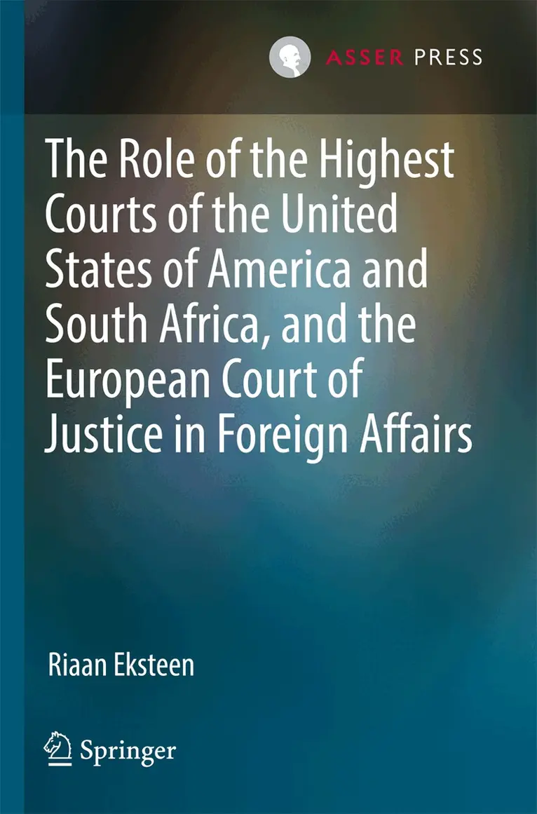 Riaan Eksteen - Role of the Highest Courts of the United States of America and South Africa, and the European Court of Justice in Foreign Affairs, Häftad. Tillgänglighet: Lägg i varukorg