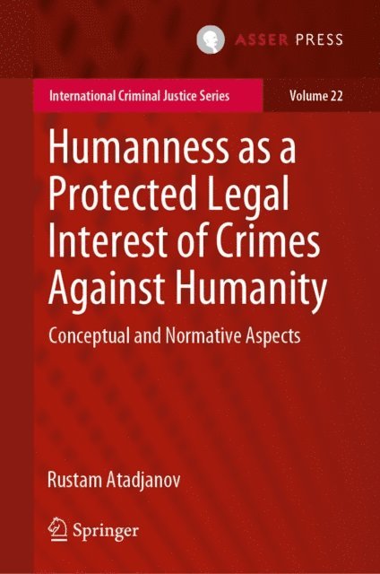 Rustam Atadjanov - Humanness as a Protected Legal Interest of Crimes Against Humanity, E-bok