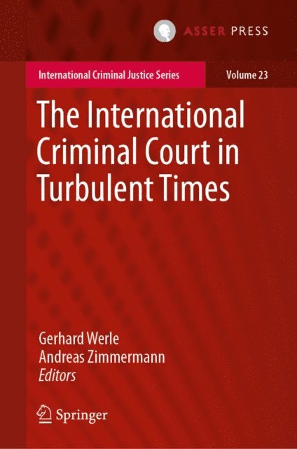 Andreas Zimmermann, Gerhard Werle - International Criminal Court in Turbulent Times, E-bok