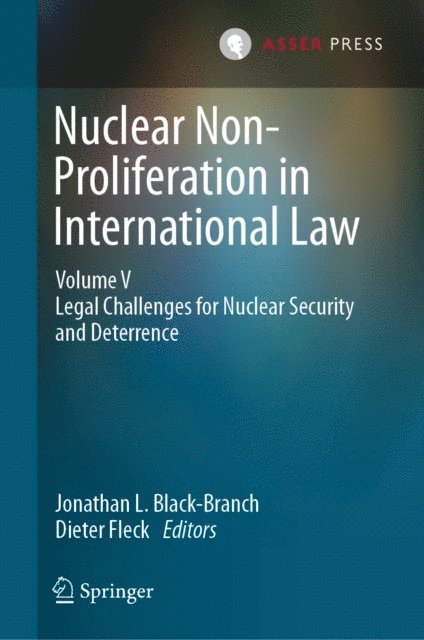 Dieter Fleck, Jonathan L. Black-Branch - Nuclear Non-Proliferation in International Law - Volume V, E-bok