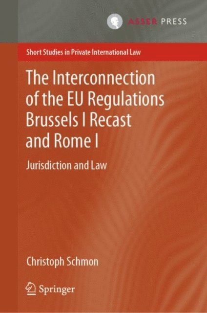 Christoph Schmon - Interconnection of the EU Regulations Brussels I Recast and Rome I, E-bok