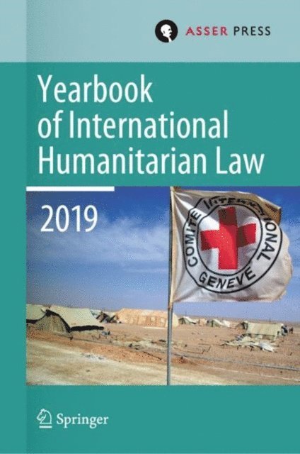 Christophe Paulussen, Heike Krieger, Robin Gei, Terry D. Gill - Yearbook of International Humanitarian Law, Volume 22 (2019), E-bok