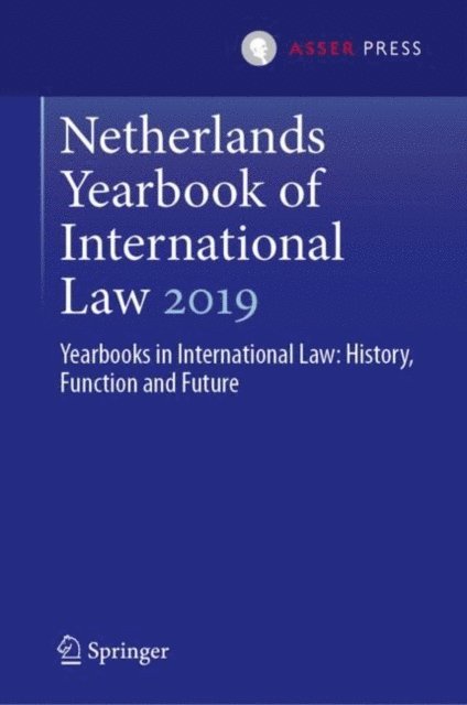 Ramses A. Wessel, Wouter G. Werner, Otto Spijkers - Netherlands Yearbook of International Law 2019, E-bok