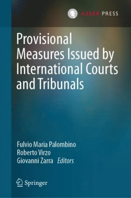 Giovanni Zarra, Roberto Virzo, Fulvio Maria Palombino - Provisional Measures Issued by International Courts and Tribunals, E-bok