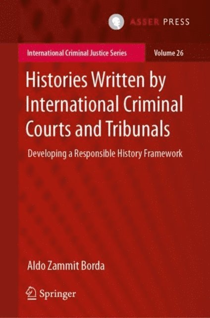 Aldo Zammit Borda - Histories Written by International Criminal Courts and Tribunals, E-bok