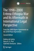 The 1998-2000 Eritrea-Ethiopia War and Its Aftermath in International Legal Perspective