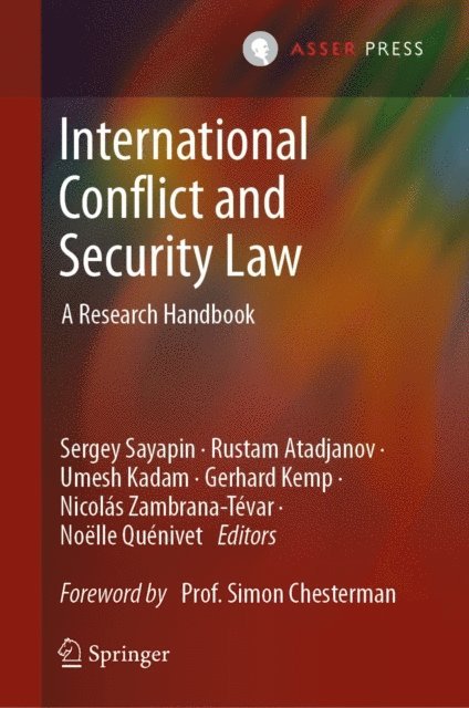 Noelle Quenivet, Nicolas Zambrana-Tevar, Gerhard Kemp, Umesh Kadam, Rustam Atadjanov, Sergey Sayapin - International Conflict and Security Law, E-bok