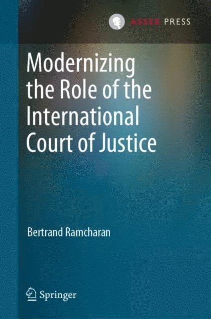 Bertrand Ramcharan - Modernizing the Role of the International Court of Justice, E-bok