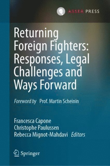 Rebecca Mignot-Mahdavi, Christophe Paulussen, Francesca Capone - Returning Foreign Fighters: Responses, Legal Challenges and Ways Forward, E-bok
