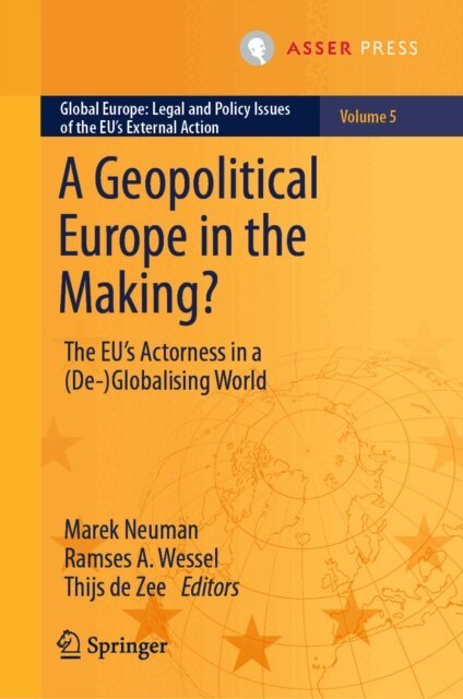 Thijs de Zee, Ramses A. Wessel, Marek Neuman - Geopolitical Europe in the Making?, E-bok