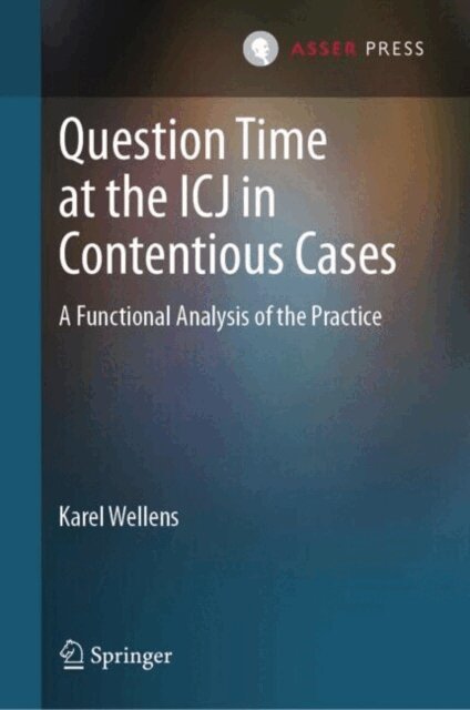 Karel Wellens - Question Time at the ICJ in Contentious Cases, E-bok